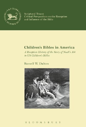 Childrens Bibles In America A Reception History Of The Story Of Noahs Ark In Us Childrens Bibles Russell W Dalton