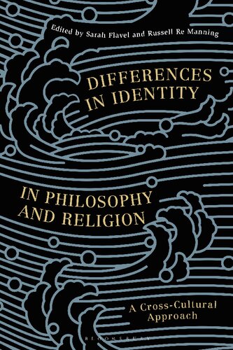 Differences In Identity In Philosophy And Religion A Crosscultural Approach Sarah Flavel Russell Re Manning Sarah Flavel