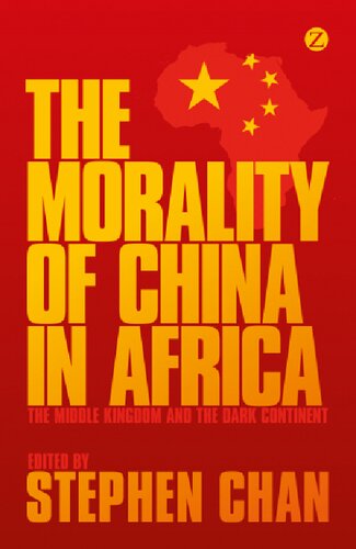 The Morality Of China In Africa The Middle Kingdom And The Dark Continent Stephen Chan Editor