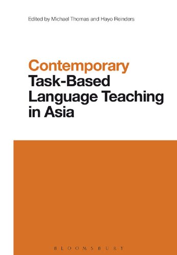 Contemporary Taskbased Language Teaching In Asia Contemporary Studies In Linguistics Michael Thomas Hayo Reinders Editors