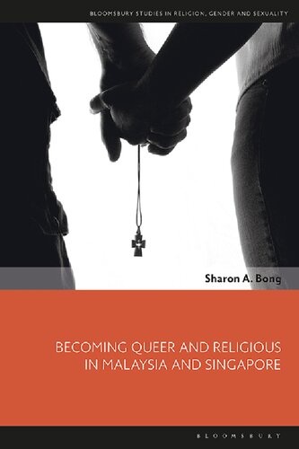 Becoming Queer And Religious In Malaysia And Singapore Sharon A Bong