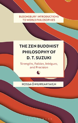 The Zen Buddhist Philosophy Of D T Suzuki Strengths Foibles Intrigues And Precision Rossa Muireartaigh