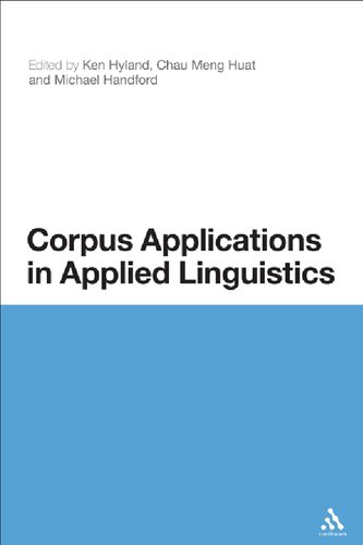 Corpus Applications In Applied Linguistics Ken Hyland Chau Meng Huat Michael Handford Editors