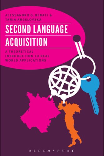 Second Language Acquisition A Theoretical Introduction To Realworld Applications Alessandro G Benati Tanja Angelovska