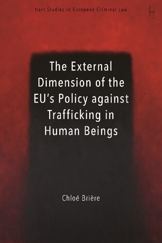 The External Dimension Of The Eus Policy Against Trafficking In Human Beings Chlo Brire