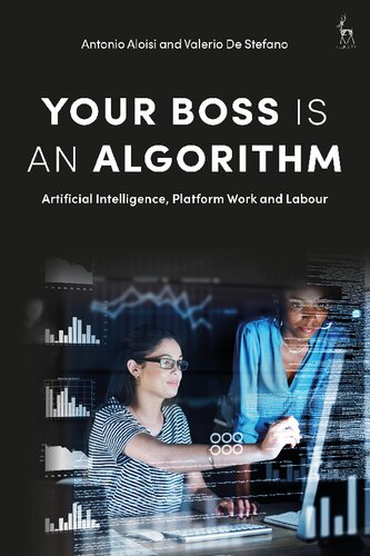 Your Boss Is An Algorithm Artificial Intelligence Platform Work And Labour Antonio Aloisi Valerio De Stefano