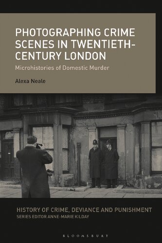 Photographing Crime Scenes In Twentiethcentury London Alexa Neale