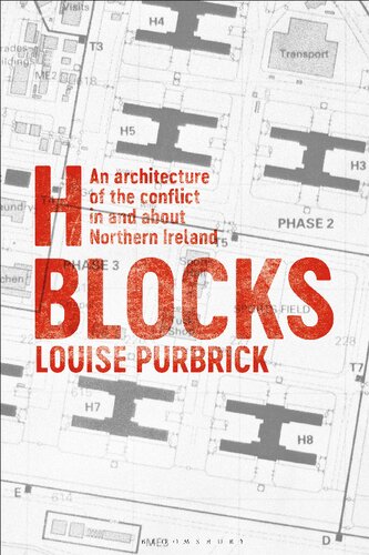H Blocks An Architecture Of The Conflict In And About Northern Ireland Louise Purbrick