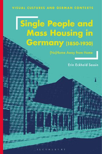 Single People And Mass Housing In Germany 18501930 Nohome Away From Home Erin Eckhold Sassin