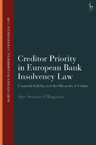 Creditor Priority In European Bank Insolvency Law Financial Stability And The Hierarchy Of Claims Sjur Swensen Ellingster