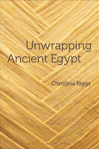 Unwrapping Ancient Egypt Christina Riggs