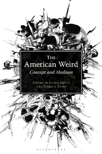 The American Weird Concept And Medium Julius Greve Florian Zappe