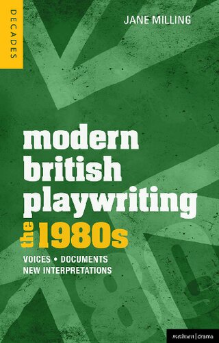 Modern British Playwriting The 1980s Voices Documents New Interpretations Jane Milling