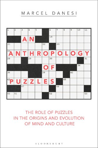An Anthropology Of Puzzles The Role Of Puzzles In The Origins And Evolution Of Mind And Culture Marcel Danesi