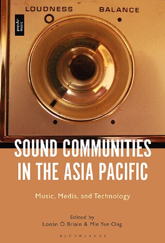 Sound Communities In The Asia Pacific Music Media And Technology Lonn Briain Min Yen Ong Editors