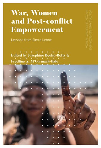 War Women And Postconflict Empowerment Lessons From Sierra Leone Josephine Beokubetts Fredline A Mcormackhale Editors