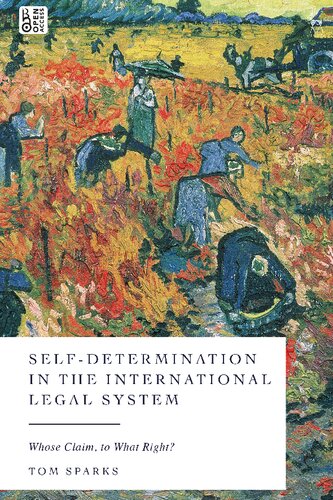 Selfdetermination In The International Legal System Whose Claim To What Right Tom Sparks