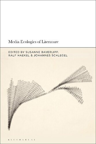 Media Ecologies Of Literature Susanne Bayerlipp Professor And Chair Of English Literature Ralf Haekel