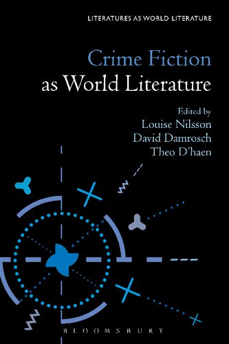 Crime Fiction As World Literature David Damrosch Louise Nilsson