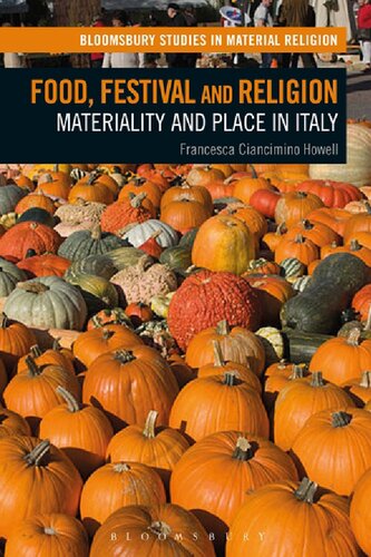 Food Festival And Religion Materiality And Place In Italy Francesca Ciancimino Howell