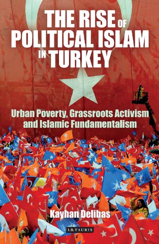 The Rise Of Political Islam In Turkey Kayhan Delibas