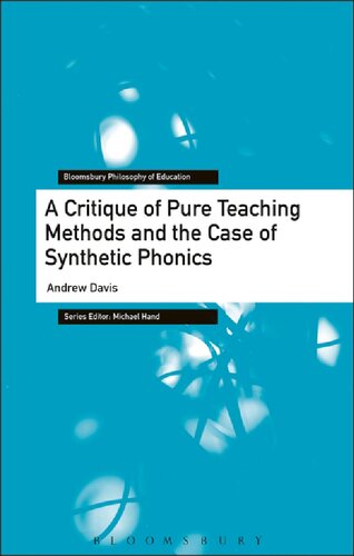 A Critique Of Pure Teaching Methods And The Case Of Synthetic Phonics Andrew Davis