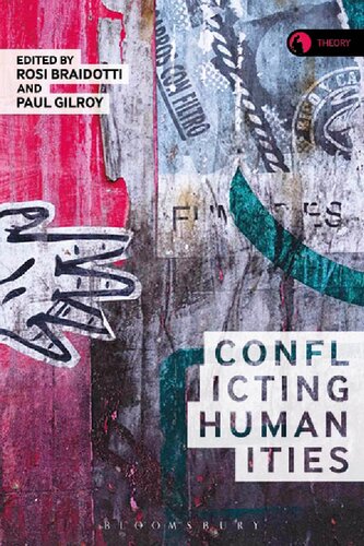 Conflicting Humanities Rosi Braidotti Paul Gilroy