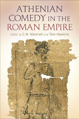 Athenian Comedy In The Roman Empire Cw Marshall Tom Hawkins Editors