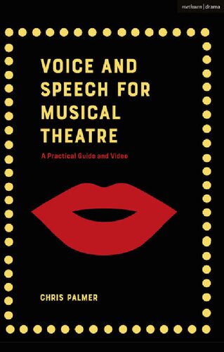 Voice And Speech For Musical Theatre A Practical Guide Chris Palmer