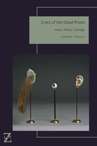 Lives Of The Dead Poets Keats Shelley Coleridge Karen Swann