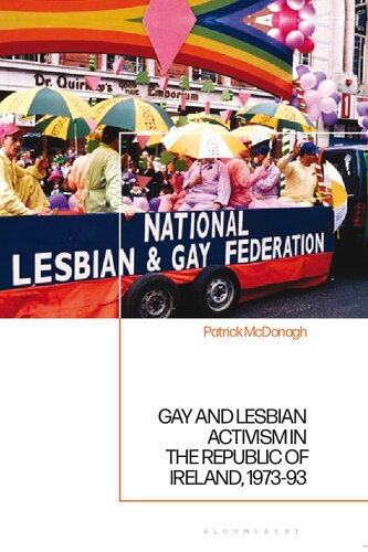 Gay And Lesbian Activism In The Republic Of Ireland 197393 Patrick Mcdonagh