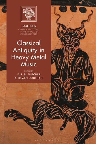 Classical Antiquity In Heavy Metal Music K F B Fletcher Osman Umurhan Editors