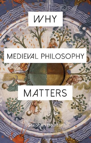 Why Medieval Philosophy Matters Stephen Boulter