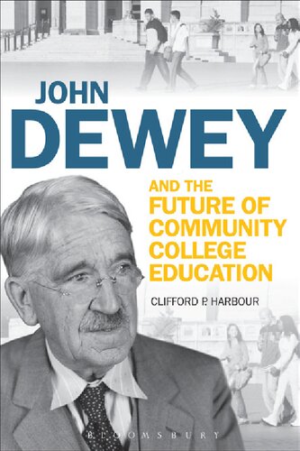 John Dewey And The Future Of Community College Education Clifford P Harbour