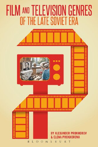 Film And Television Genres Of The Late Soviet Era Alexander Prokhorov Elena Prokhorova