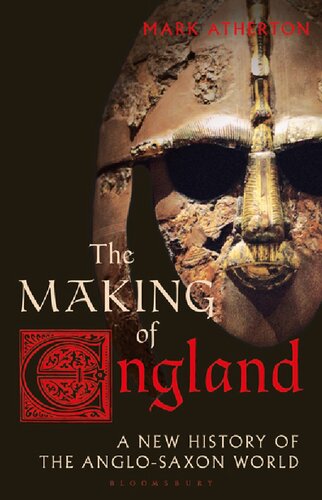 The Making Of England A New History Of The Anglosaxon World Mark Atherton