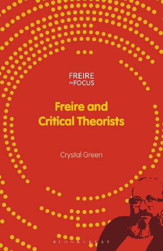 Freire And Critical Theorists Crystal Green Editor