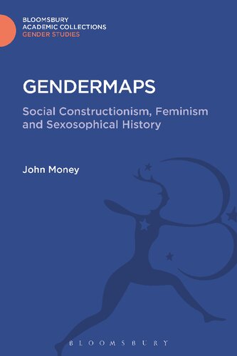 Gendermaps Social Constructionism Feminism And Sexosophicai History John Money