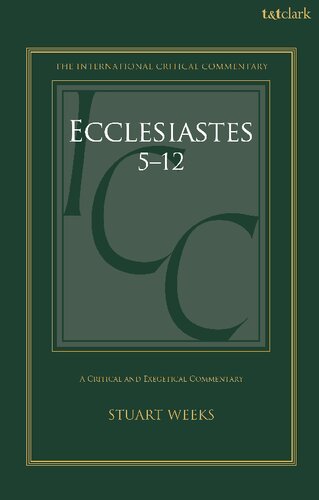 Ecclesiastes 512 A Critical And Exegetical Commentary Stuart Weeks