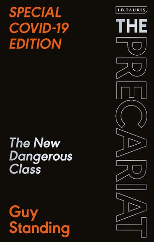 The Precariat The New Dangerous Class Special Covid19 Edition Guy Standing