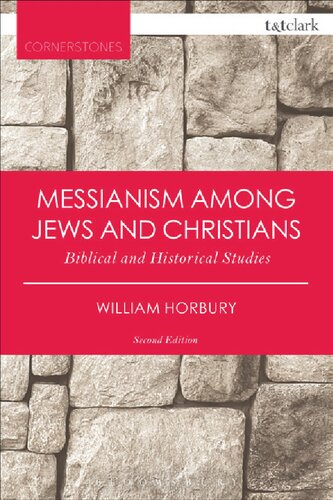 Messianism Among Jews And Christians Biblical And Historical Studies William Horbury