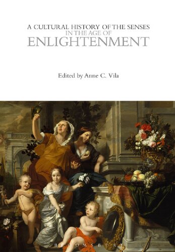 A Cultural History Of The Senses In The Age Of Enlightenment Anne C Vila