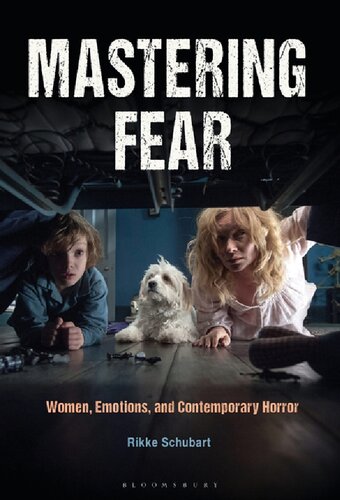 Mastering Fear Women Emotions And Contemporary Horror Rikke Schubart