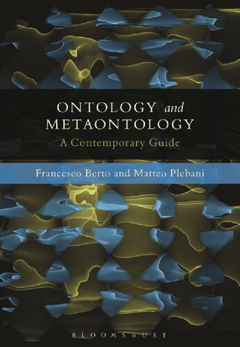 Ontology And Metaontology A Contemporary Guide Francesco Berto Matteo Plebani