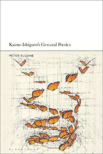 Kazuo Ishiguros Gestural Poetics Peter Sloane