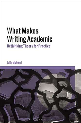 What Makes Writing Academic Rethinking Theory For Practice Julia Molinari