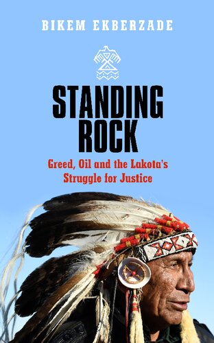 Standing Rock Greed Oil And The Lakotas Struggle For Justice Bikem Ekberzade