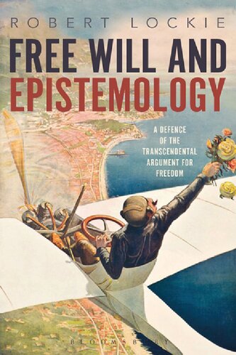 Free Will And Epistemology Robert Lockie