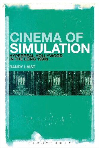 Cinema Of Simulation Hyperreal Hollywood In The Long 1990s Randy Laist
