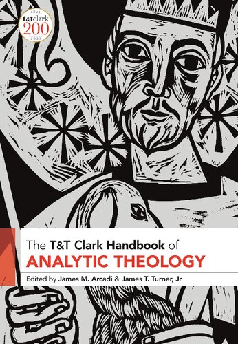 Tt Clark Handbook Of Analytic Theology James M Arcadi James T Turner Editors